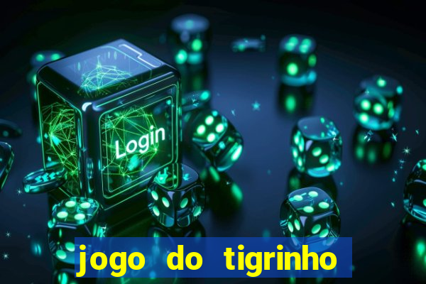 jogo do tigrinho aposta minima